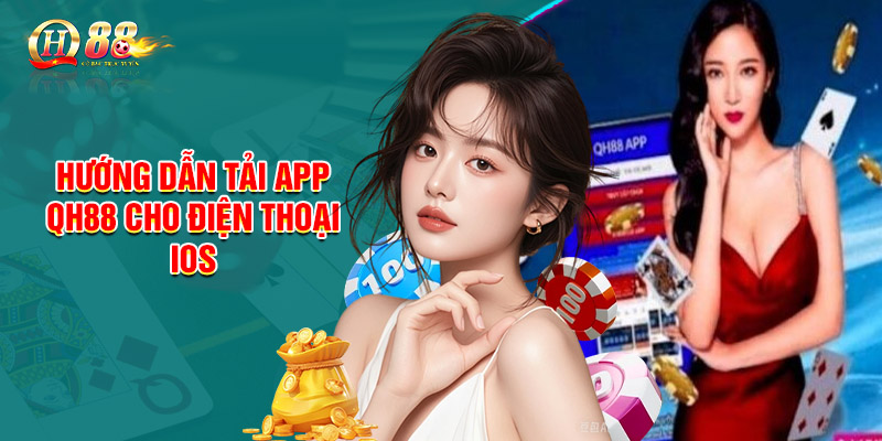 Hướng dẫn tải app QH88 cho điện thoại iOS chi tiết trong 6 bước